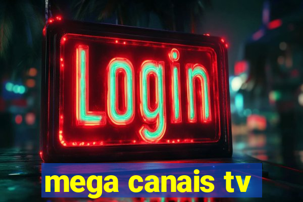 mega canais tv